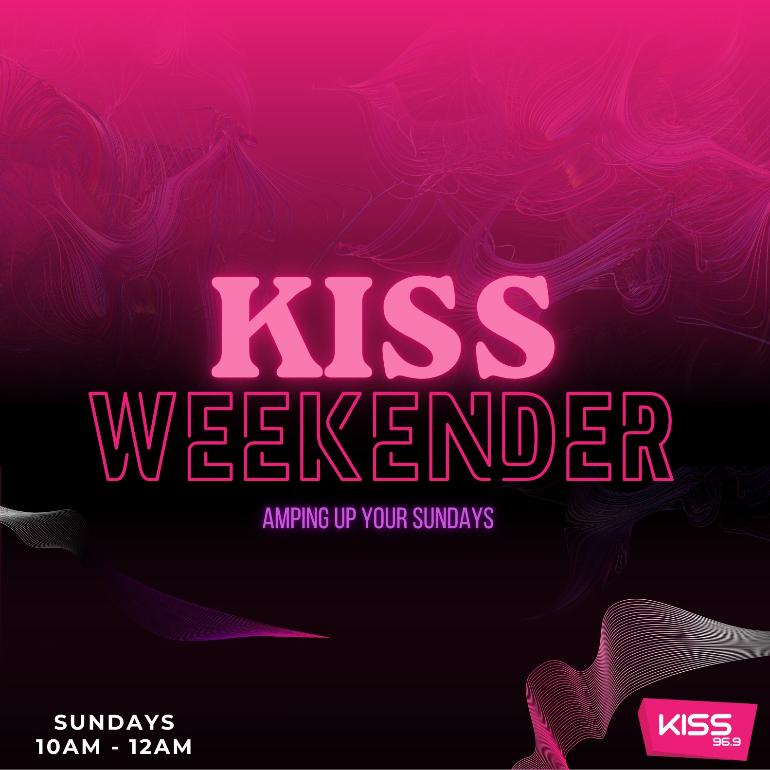 Kiss Weekender — Sundays 10AM – 12AM